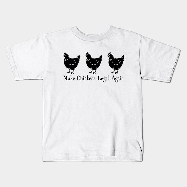 Make Chickens Legal Again Kids T-Shirt by Granite State Spice Blends
